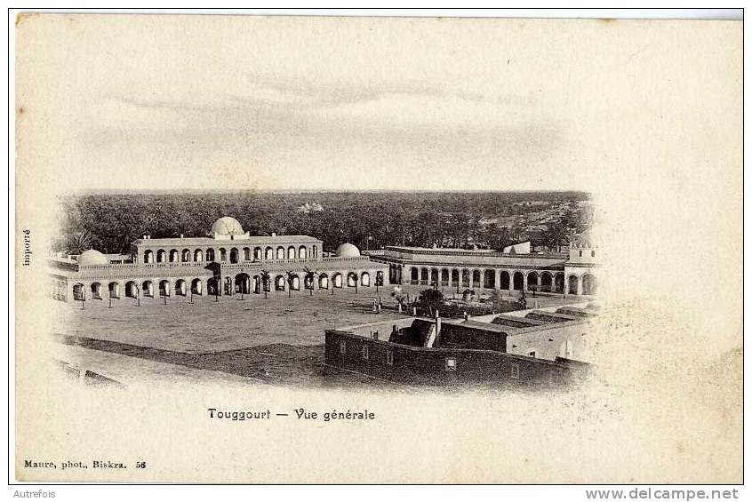 ALGERIE  -  TOUGGOURT  -  VUE GENERALE  -  EDITIOPN VERS 1900