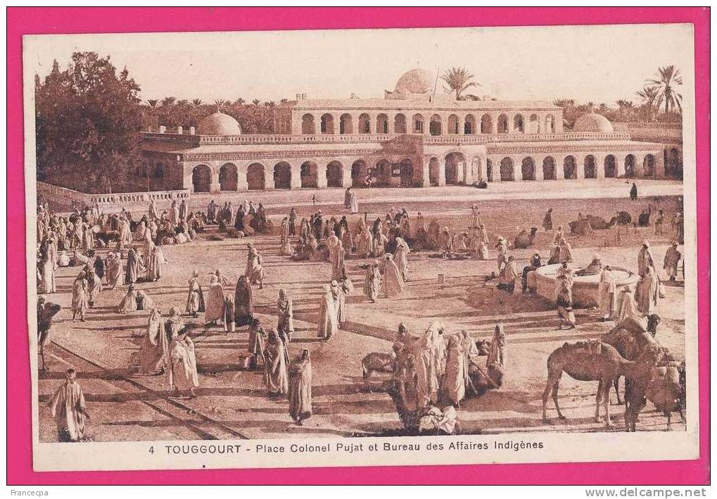 1883 - ALGERIE - TOUGGOURT - Place Colonel Pujat et Bureau des affaires Indigènes