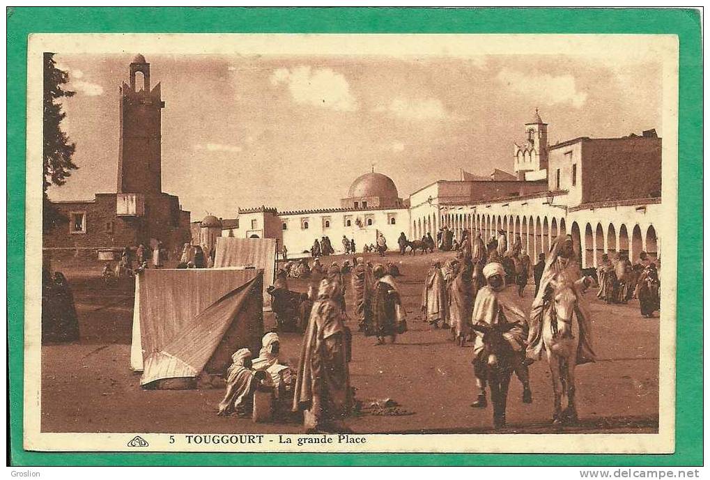 TOUGGOURT  - LA GRANDE PLACE  N° 5