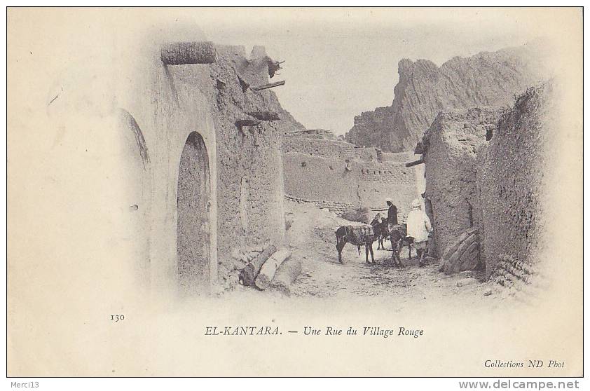 EL-KANTARA (Algérie) – Une Rue du Village Rouge. Animée. Précurseur. Editeur ND Phot, n° 130.
