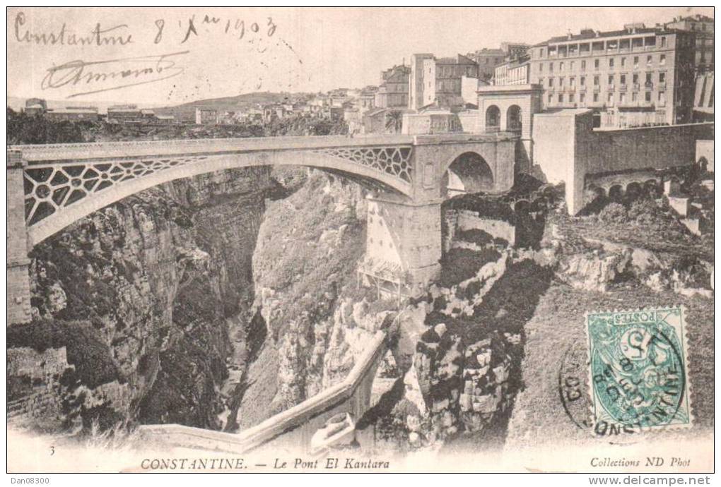 ALGERIE CONSTANTINE LE PONT EL KANTARA CARTE PRECURSEUR CIRCULEE 1903