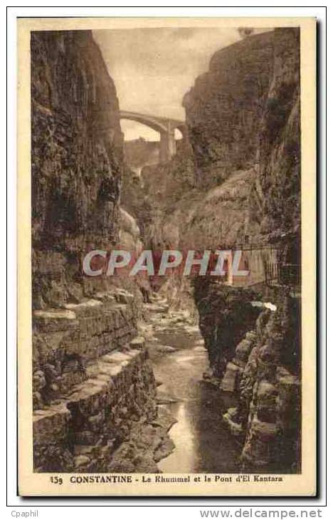 CPA Constantine Le Rhummel et le Pont d El Kantara