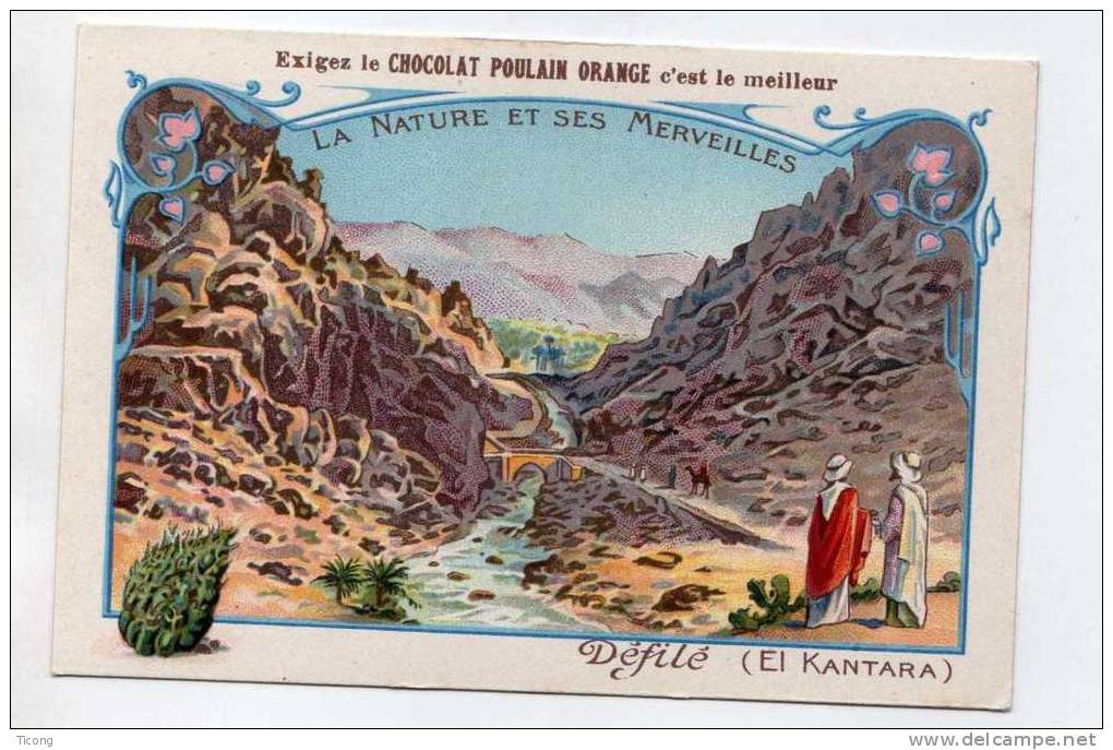 CHROMO CHOCOLAT POULAIN -  DEFILE D EL KANTARA  ALGERIE  - MERVEILLE DE LA NATURE