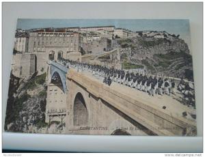 CONSTANTINE - LE PONT EL KANTARA - 1905 - TRES BELLE ANIMATION REGIMENT DEFILE SUR LE PONT (EDITOR ND. PARIS N° 28)