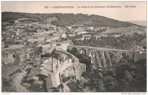 ALGERIE CONSTANTINE LE PONT ET LE FAUBOURG EL KANTARA  PAS CIRCULEE