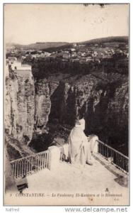 CONSTANTINE.  LE FAUBOURG EL KANTARA ET LE RHUMMEL.