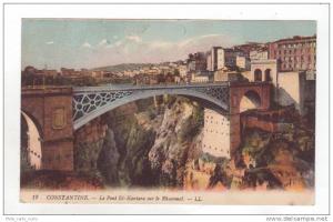 Constantine - Le Pont El-Kantara sur le Rhummel