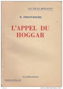 C1 SAHARA Frison Roche L APPEL DU HOGGAR Montagne EPUISE RAYMOND COCHE