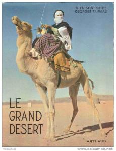 LE GRAND DESERT SAHARA SAHARIEN MEHARISTE MEHAREE HOGGAR FEZZAN TOUAREG RECIT VOYAGE
