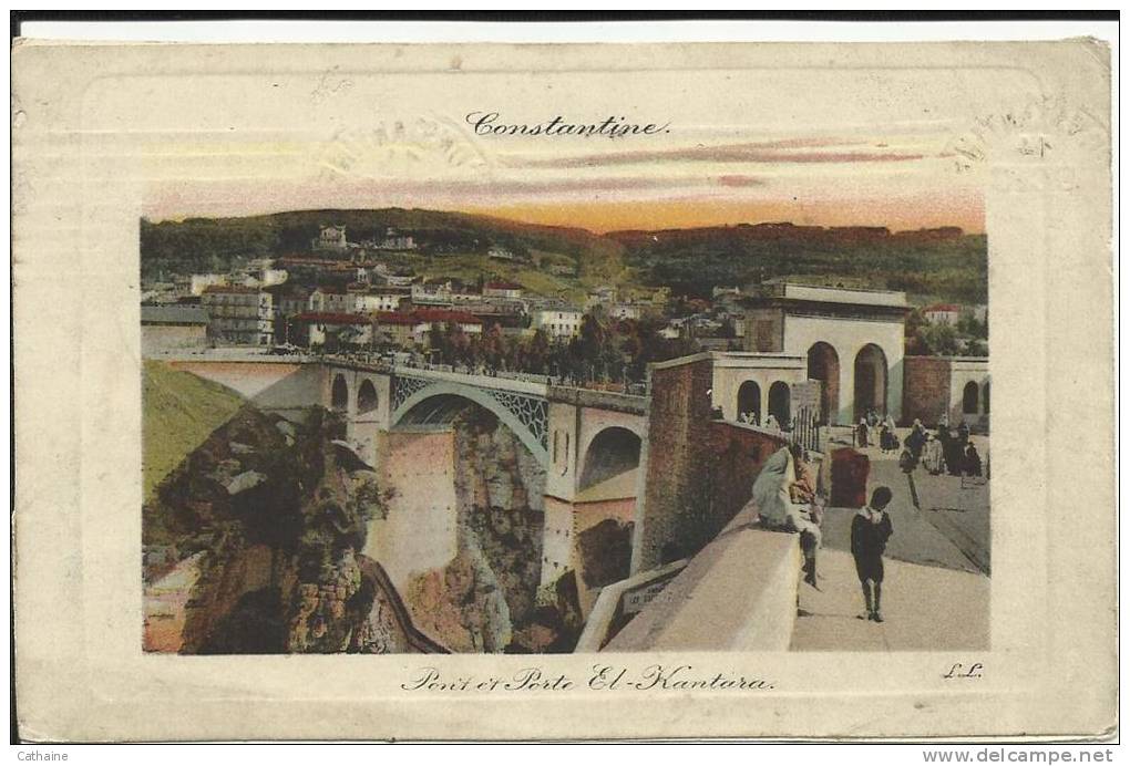 ALGERIE . CONSTANTINE . PONT ET PORTE EL-KANTARA