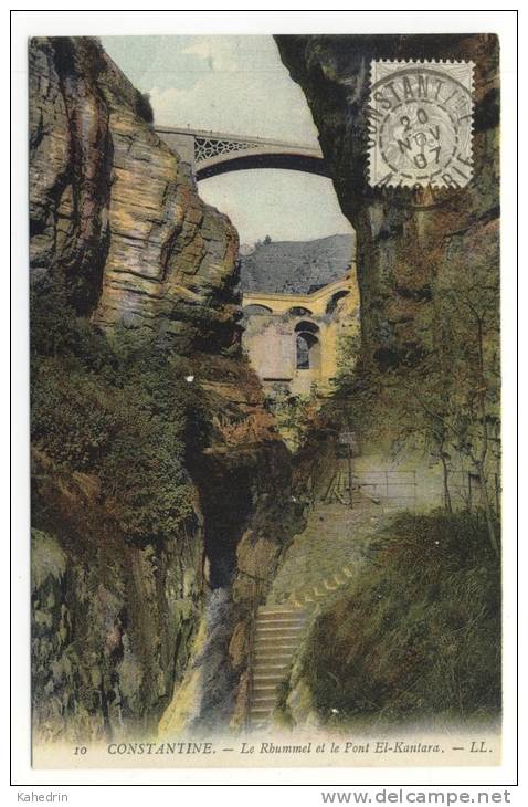 Algerie 1907, Le Rhummel et le Pont El-Kantara, Notice the date on the front & back!!! (READ!!!)