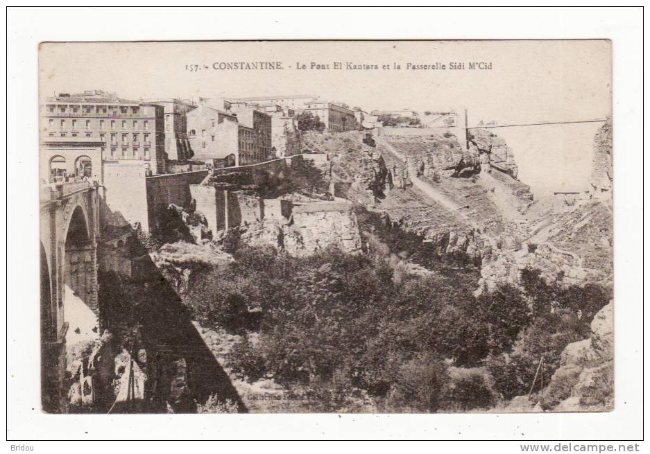 Algérie  CONSTANTINE   Le pont El Kantara et la passerelle Sidi M'cid      éditions Idéale n°157