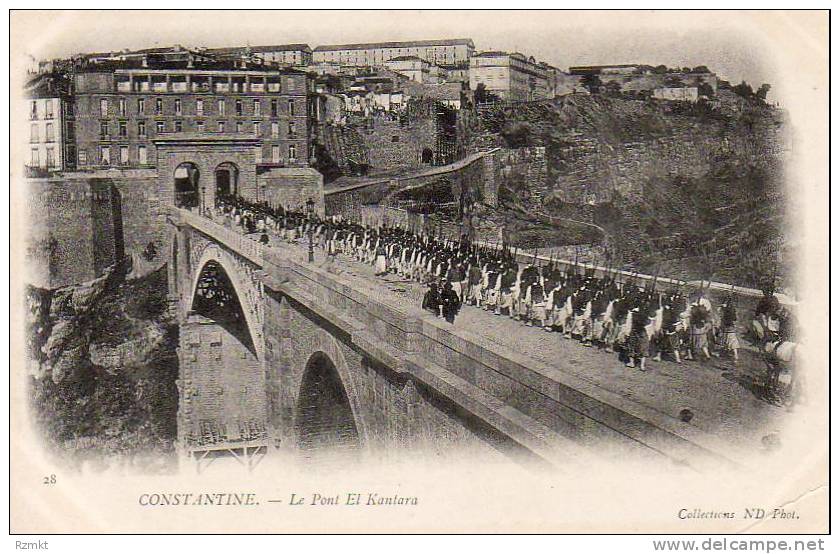 ALGERIE  CONSTANTINE Le Pont El Kantara ( avec régiment de zouaves )