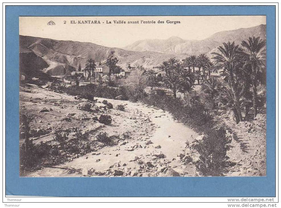 EL  KANTARA  -  La  Vallée avant l´ entrée  des  Gorges  -  BELLE CARTE   -