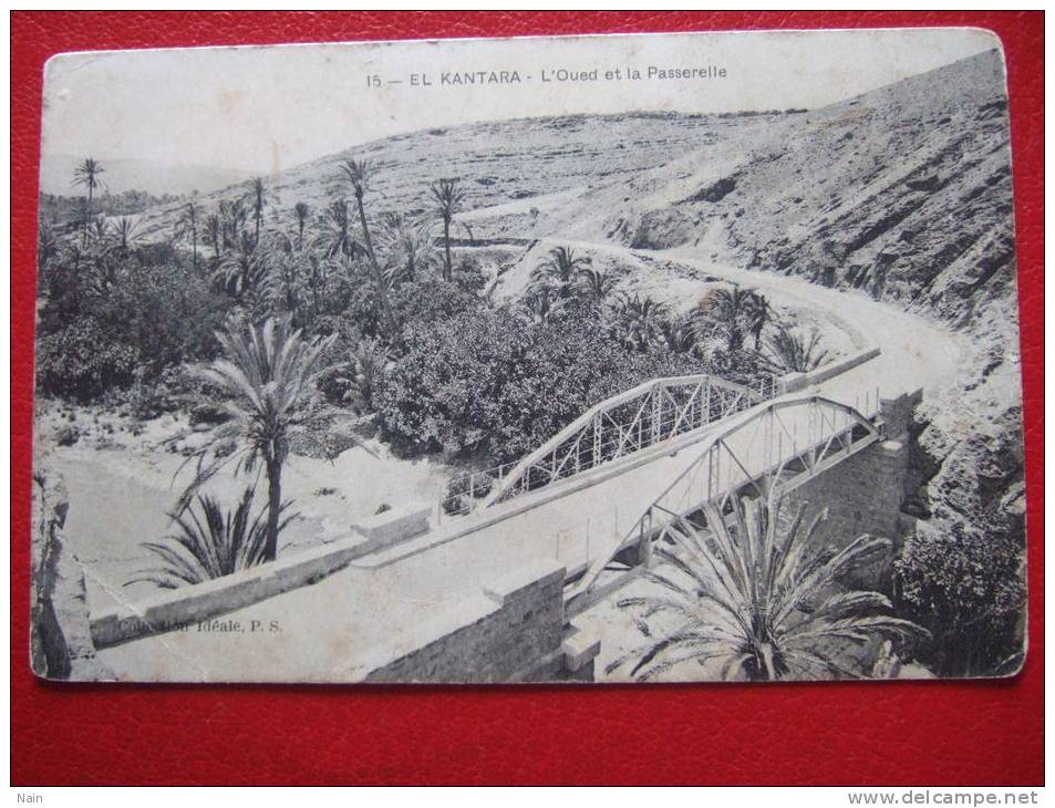 ALGERIE - EL KANTARA -  L'OUED ET LA PASSERELLE -