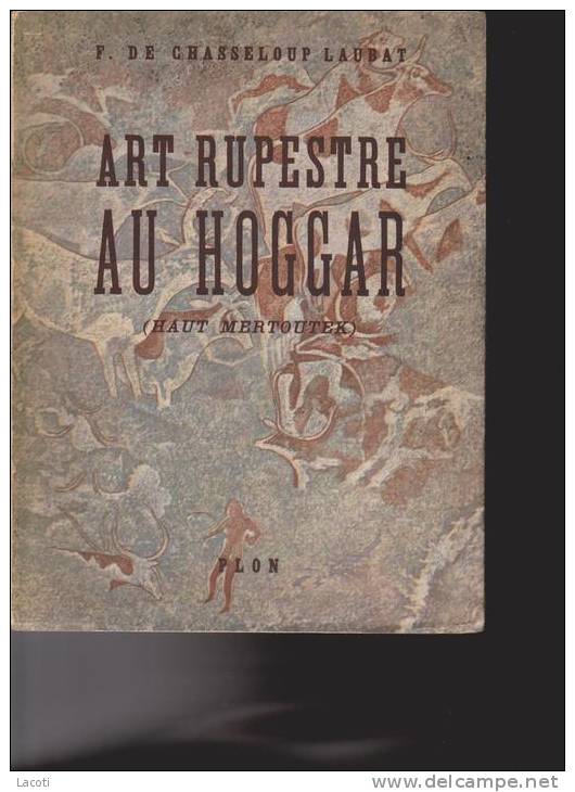 DE CHASSELOUP LAUBAT - art rupestre au HOGGAR ( haut MERTOUTEK)