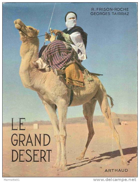 LE GRAND DESERT SAHARA SAHARIEN MEHARISTE MEHAREE HOGGAR FEZZAN TOUAREG RECIT VOYAGE