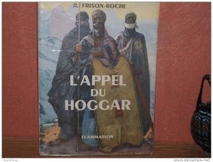R. Frison-Roche  L'Appel du Hoggar/ Flammarion ,  1951