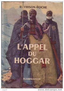 frison roche l'appel du hoggar  sahara  flammarion 1965