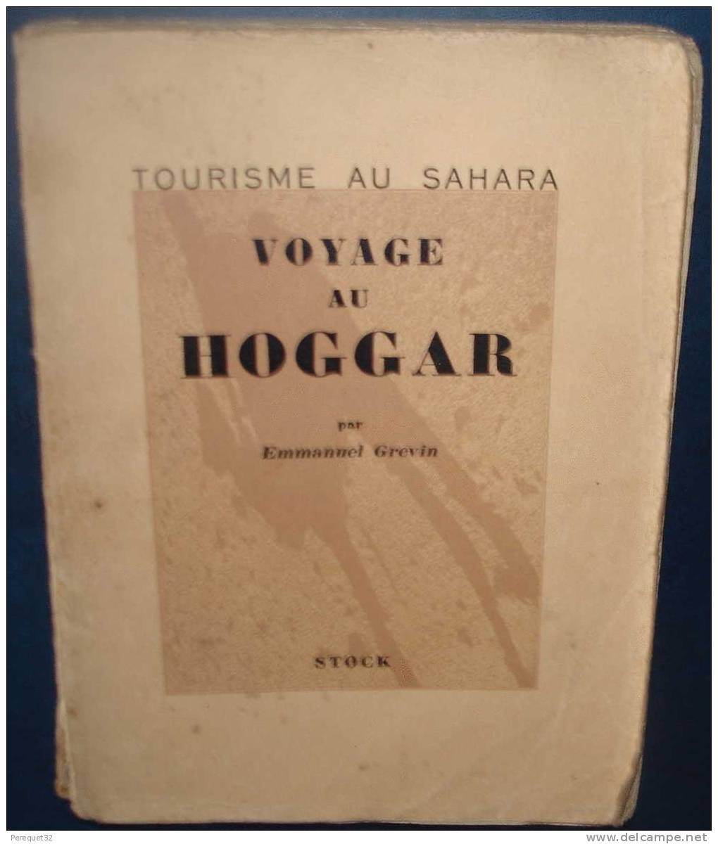 VOYAGE au HOGGAR.E.GREVIN.Ed Stock.Nombreuses photo.215 pages.Dim190x140