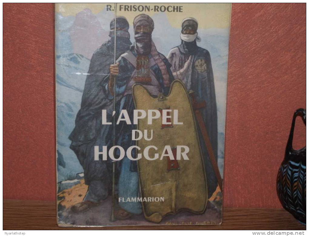R. Frison-Roche  L'Appel du Hoggar/ Flammarion ,  1951