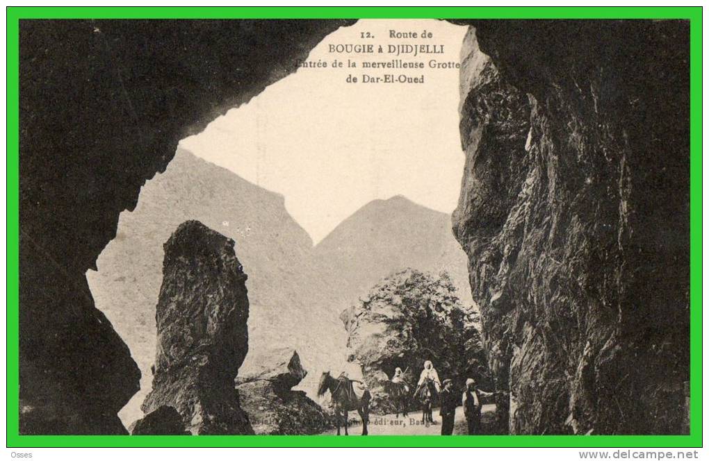 12-Route de Bougie à Djidjelli Entrée de la merveilleuse Grotte de Dar El Oued ...(recto verso)