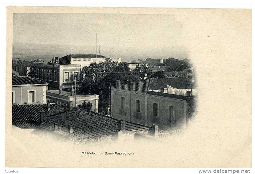 MASCARA  -  ALGERIE  -  SOUS PREFECTURE   -  EDITION VERS 1900