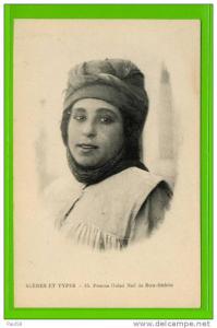 SCENES ET TYPES -  Femme des Oulad-Nail de Bou-Saâda.