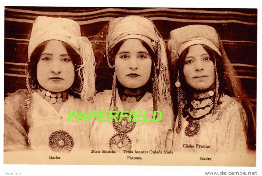 ALGéRIE - BOU-SAADA - Trois beautés Ouleds Naïls  - (Barka, Fatoum, Kadra)