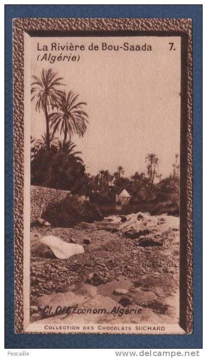 JOLI CHROMO ANCIEN CHOCOLAT SUCHARD - COLLECTION COLONIALE N° 7 - LA RIVIERE DE BOU-SAADA - ALGERIE - Cl. Off. Econom. A