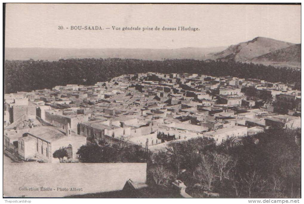 CPA ALGERIE No.30 Bou Saada VUE GENERALE prisede dessus l´horlage UNUSED NORD AFRIQUE