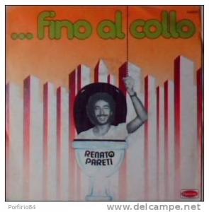 RENATO PARETI 45 Giri del 1980 ...FINO AL COLLO / BUONANOTTE ROSSELLA - HARMONY