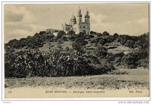 ALGERIE  -  BONE HIPPONE  -  BASILIQUE ST AUGUSTOIN