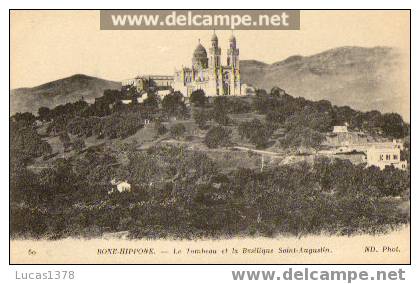 BONE -HIPPONE / LE TOMBEAU ET LA BASILIQUE SAINT AUGUSTIN