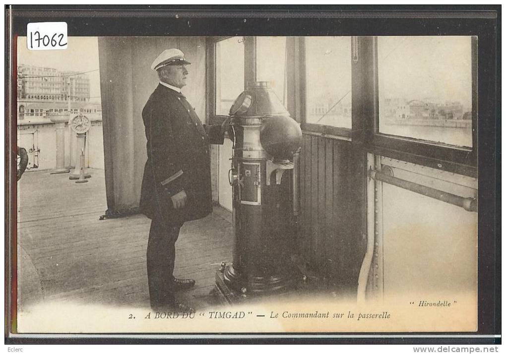 A BORD DU TIMGAD - LE COMMANDANT SUR LA PASSERELLE - TB