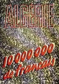 France Coloniale en images publicitaires de propagande  Algérie, Tunisie, Maroc