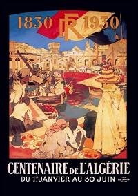 France Coloniale en images publicitaires de propagande  Algérie, Tunisie, Maroc