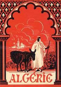 France Coloniale en images publicitaires de propagande  Algérie, Tunisie, Maroc