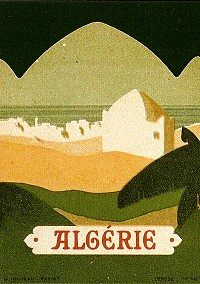 France Coloniale en images publicitaires de propagande  Algérie, Tunisie, Maroc