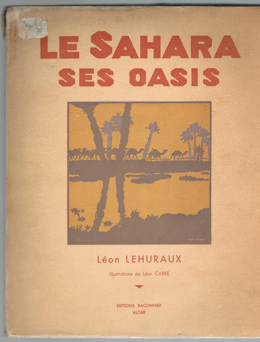 Algérie - Le Sahara Ses Oasis - 1934