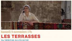 PROJECTION  LES TERRASSES  De MERZAK ALLOUACHE AU FESTIVAL DU MONDE ARABE DE MONTREAL (Samedi 5 novembre 17h)