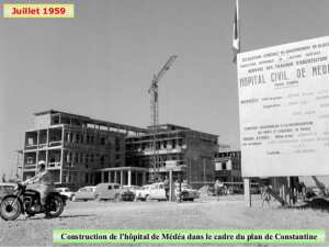 Juillet 1959 Construction de l’hôpital de Médéa dans le cadre du plan de Constantine