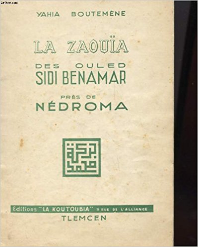 La zouïa des ouled sidi benamar pres de nedroma Broché – 1 janvier 1950 de YAHIA BOUTEMENE