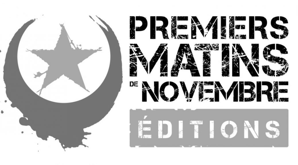 Qui est PMN (Premierts Matins de Novembre) Contre-Éditions Offensives et Populaires