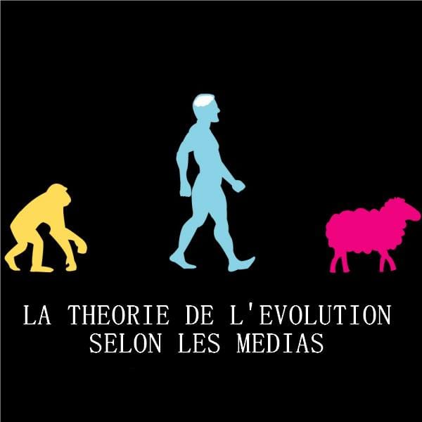 La théorie de l'évolution selon les médias !