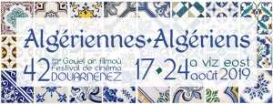 ALGÉRIENNES·ALGÉRIENS : 17>24 AOÛT 2019 42e ÉDITION DU FESTIVAL DE CINÉMA DE DOUARNENEZ
