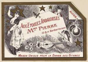 Aux étoiles andalouses, Madame Pierre, 12 rue Barberousse, Alger. Maison unique pour la danse des gitanes (Photo rare)