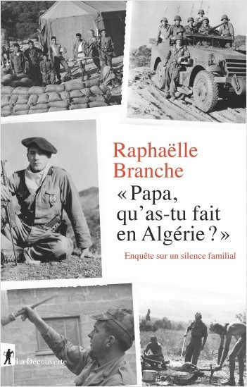 PAPA, QU'AS-TU FAIT EN ALGÉRIE ? Enquête sur un silence familial