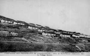 Compagnie des phosphates de Constantine. Mine Djbel Kouif (Septembre 1921). Le village kabyle