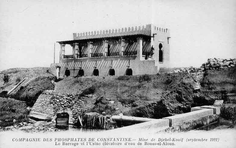 Compagnie des phosphates de Constantine. Mine Djbel Kouif (Septembre 1921). Le barrage de l'usine élévatoire d'eau de Rouss El Aîoun